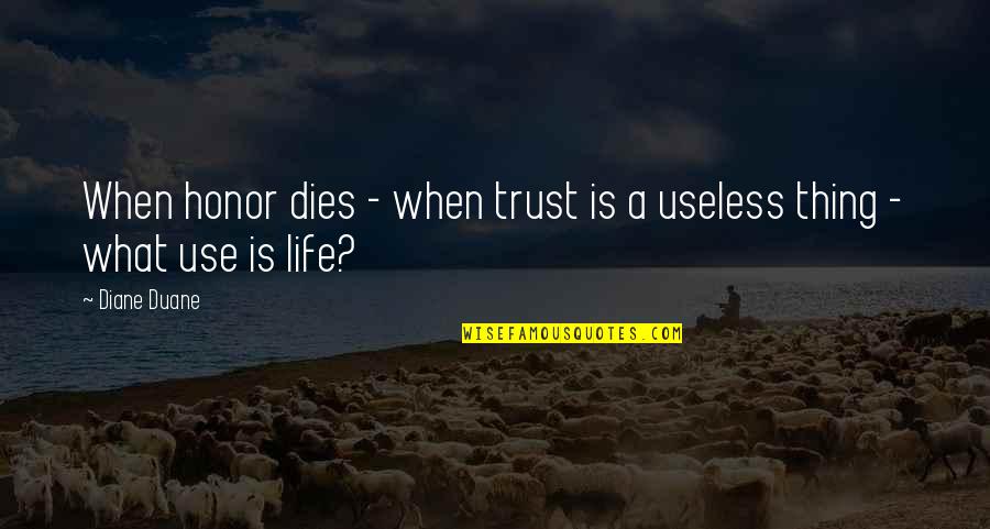 Solymosi Tam S Quotes By Diane Duane: When honor dies - when trust is a