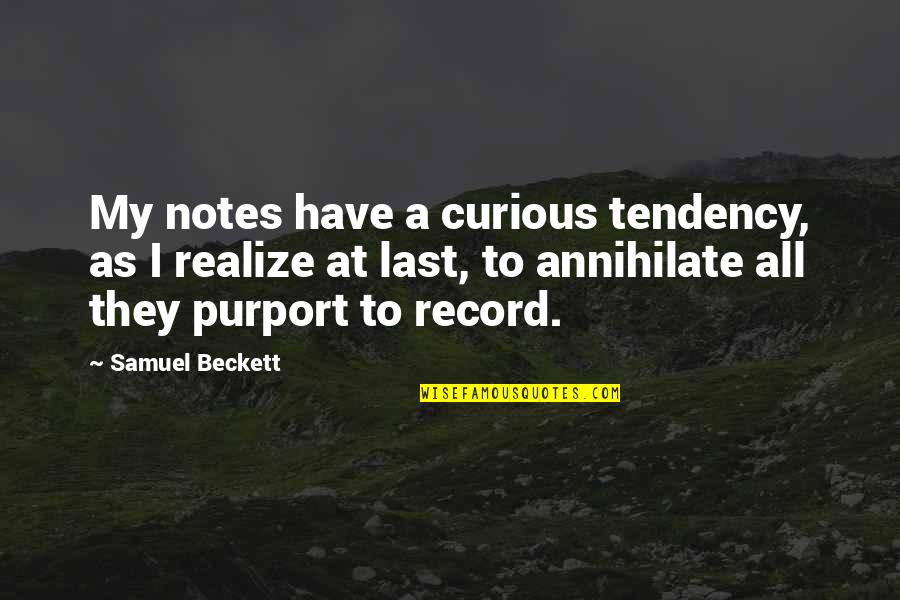 Solyndra Investors Quotes By Samuel Beckett: My notes have a curious tendency, as I