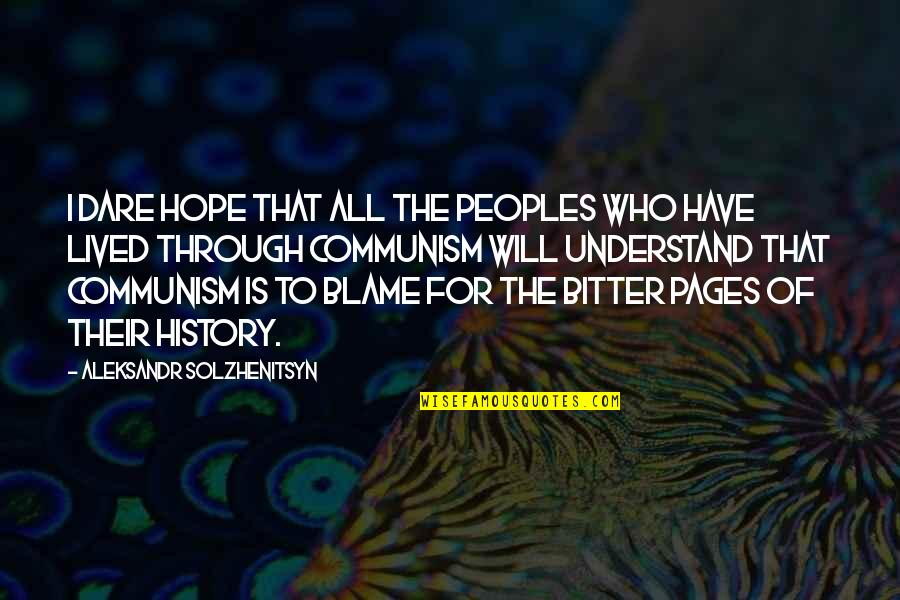 Solzhenitsyn Quotes By Aleksandr Solzhenitsyn: I dare hope that all the peoples who