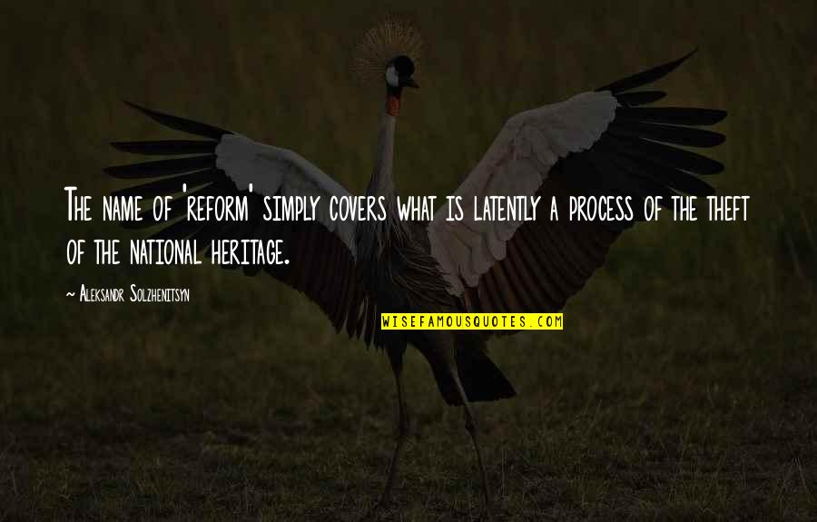 Solzhenitsyn Quotes By Aleksandr Solzhenitsyn: The name of 'reform' simply covers what is Solzhenitsyn Quotes By Aleksandr Solzhenitsyn: The name of 'reform' simply covers what is
