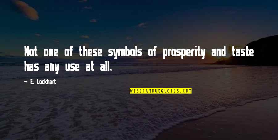 Somali Inspirational Quotes By E. Lockhart: Not one of these symbols of prosperity and