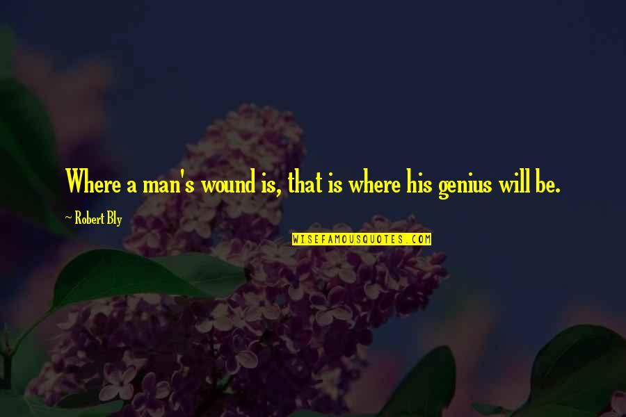 Somali Inspirational Quotes By Robert Bly: Where a man's wound is, that is where