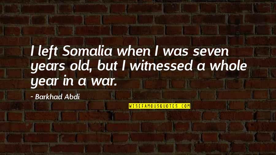 Somalia's Quotes By Barkhad Abdi: I left Somalia when I was seven years