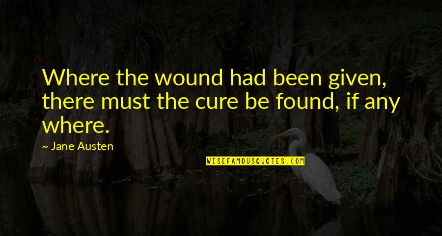 Somalie Bruce Quotes By Jane Austen: Where the wound had been given, there must