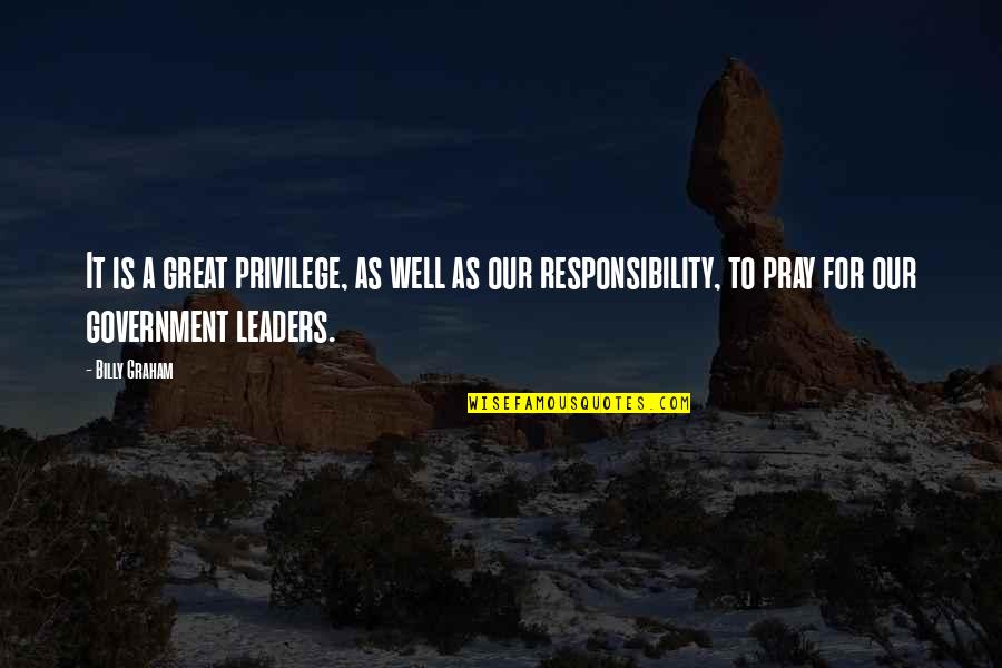 Somaliland Quotes By Billy Graham: It is a great privilege, as well as Somaliland Quotes By Billy Graham: It is a great privilege, as well as