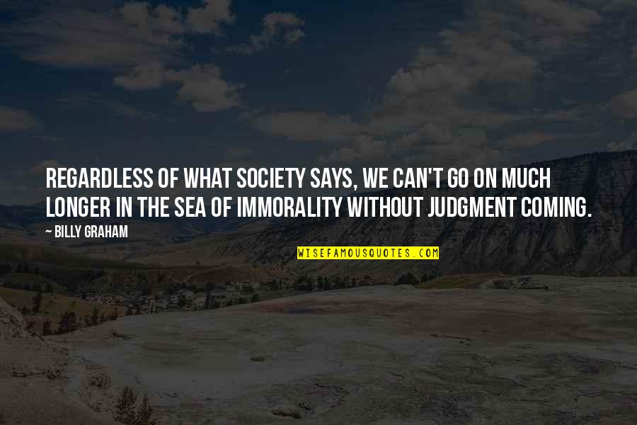 Somalis Quotes By Billy Graham: Regardless of what society says, we can't go Somalis Quotes By Billy Graham: Regardless of what society says, we can't go