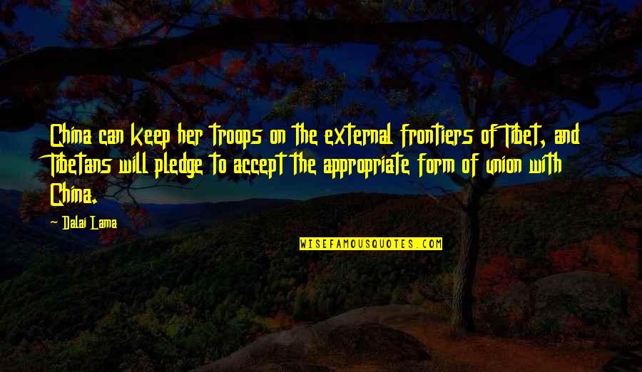 Somatic Narcissist Quotes By Dalai Lama: China can keep her troops on the external Somatic Narcissist Quotes By Dalai Lama: China can keep her troops on the external