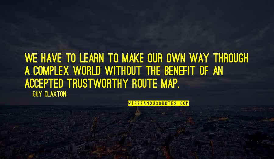 Somatization Disorder Quotes By Guy Claxton: We have to learn to make our own Somatization Disorder Quotes By Guy Claxton: We have to learn to make our own