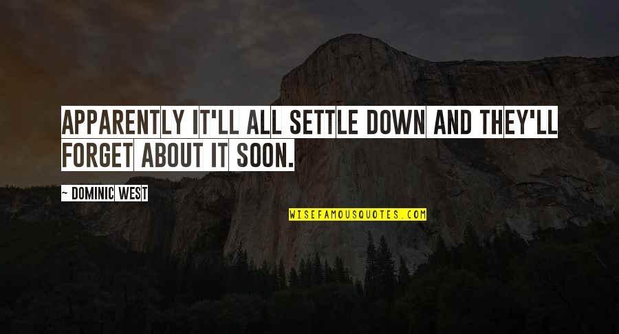 Sombrerito Para Quotes By Dominic West: Apparently it'll all settle down and they'll forget