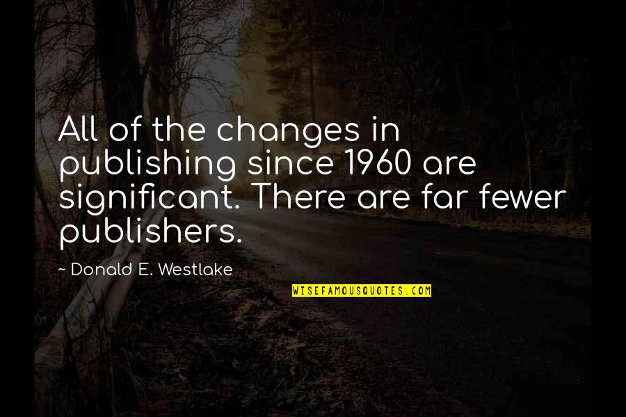 Sombrero Mexican Quotes By Donald E. Westlake: All of the changes in publishing since 1960 Sombrero Mexican Quotes By Donald E. Westlake: All of the changes in publishing since 1960