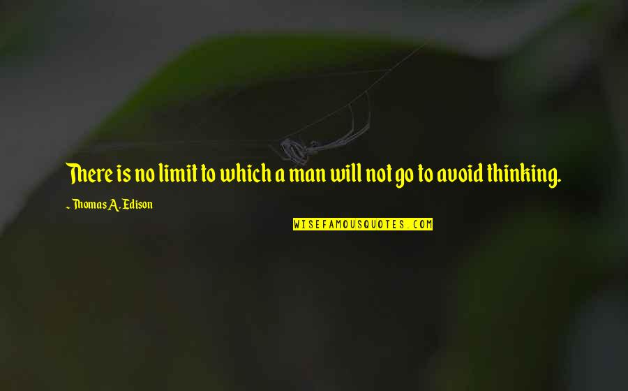 Sombreros Quotes By Thomas A. Edison: There is no limit to which a man