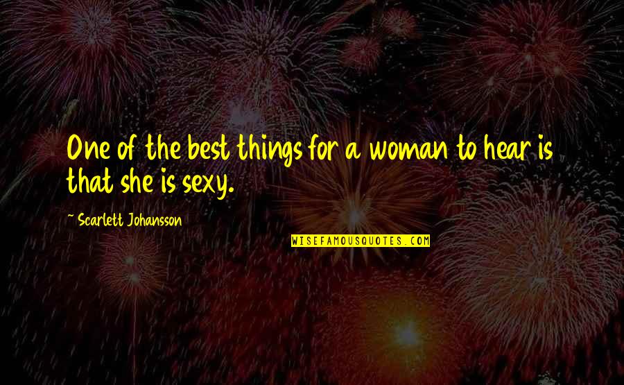 Somchart Roong In Quotes By Scarlett Johansson: One of the best things for a woman