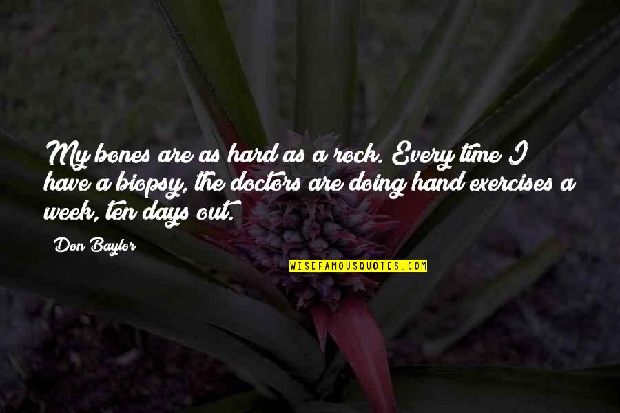 Some Days Are Hard Quotes By Don Baylor: My bones are as hard as a rock.