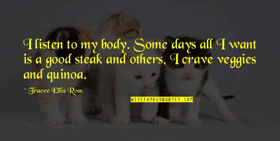 Some Days Quotes By Tracee Ellis Ross: I listen to my body. Some days all