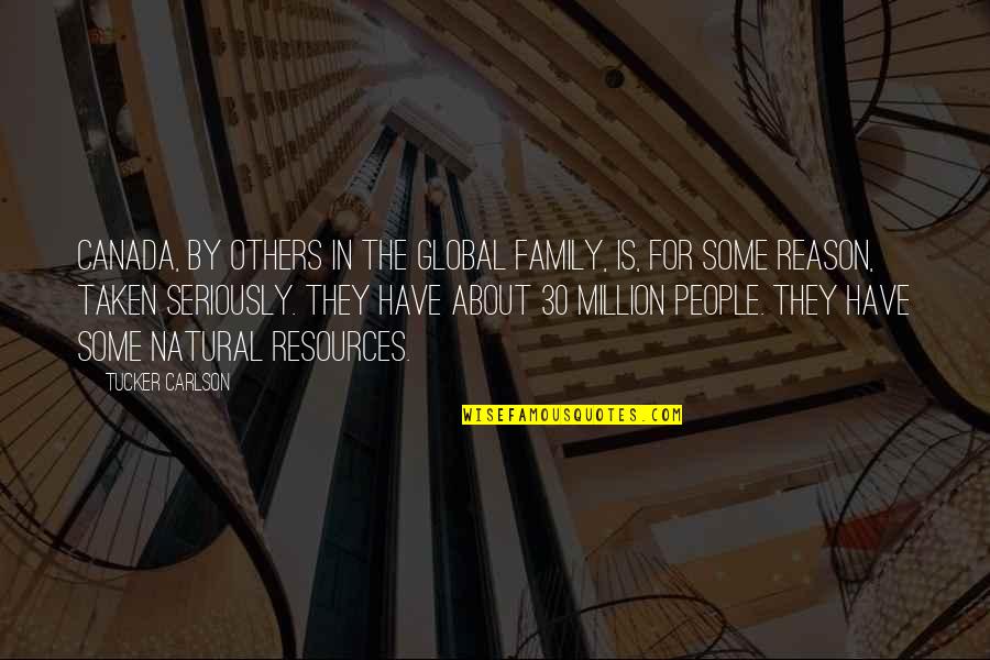 Some Family Quotes By Tucker Carlson: Canada, by others in the global family, is, Some Family Quotes By Tucker Carlson: Canada, by others in the global family, is,