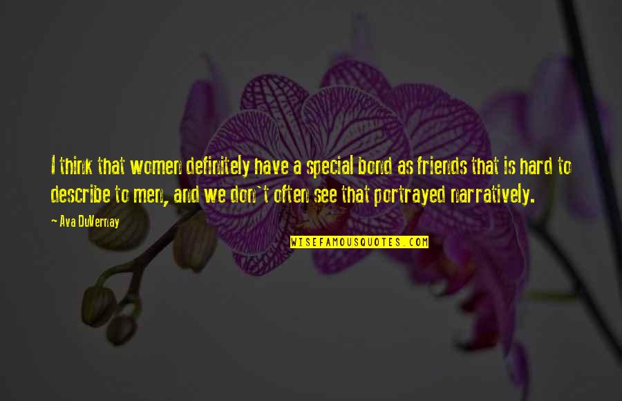 Some Friends Are Special Quotes By Ava DuVernay: I think that women definitely have a special