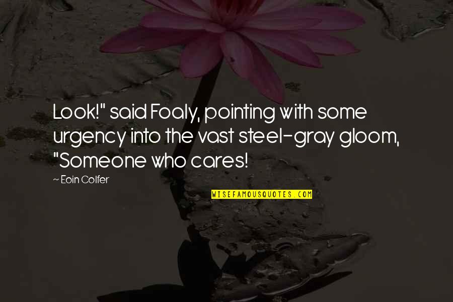 Some Humour Quotes By Eoin Colfer: Look!" said Foaly, pointing with some urgency into