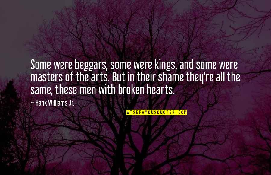 Some Sadness Quotes By Hank Williams Jr.: Some were beggars, some were kings, and some