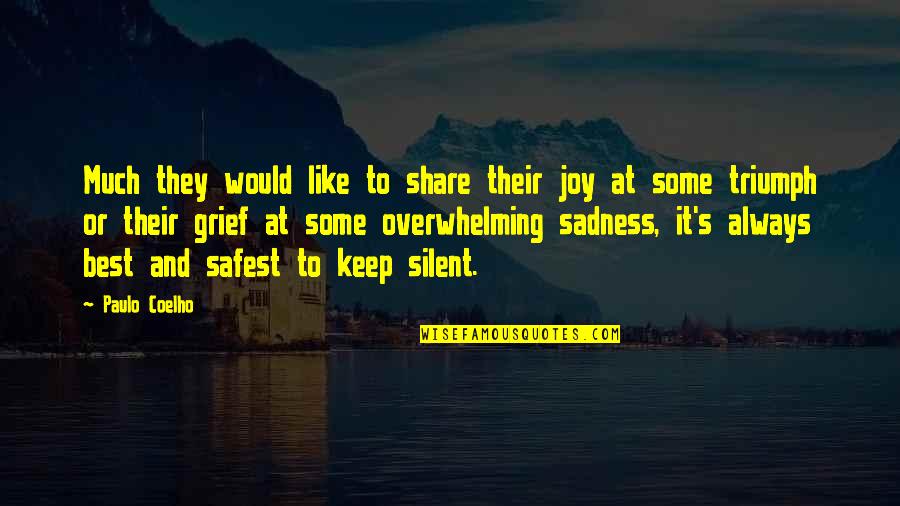 Some Sadness Quotes By Paulo Coelho: Much they would like to share their joy