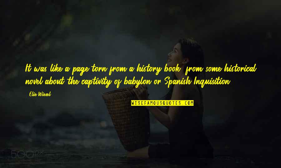 Some Spanish Quotes By Elie Wiesel: It was like a page torn from a Some Spanish Quotes By Elie Wiesel: It was like a page torn from a