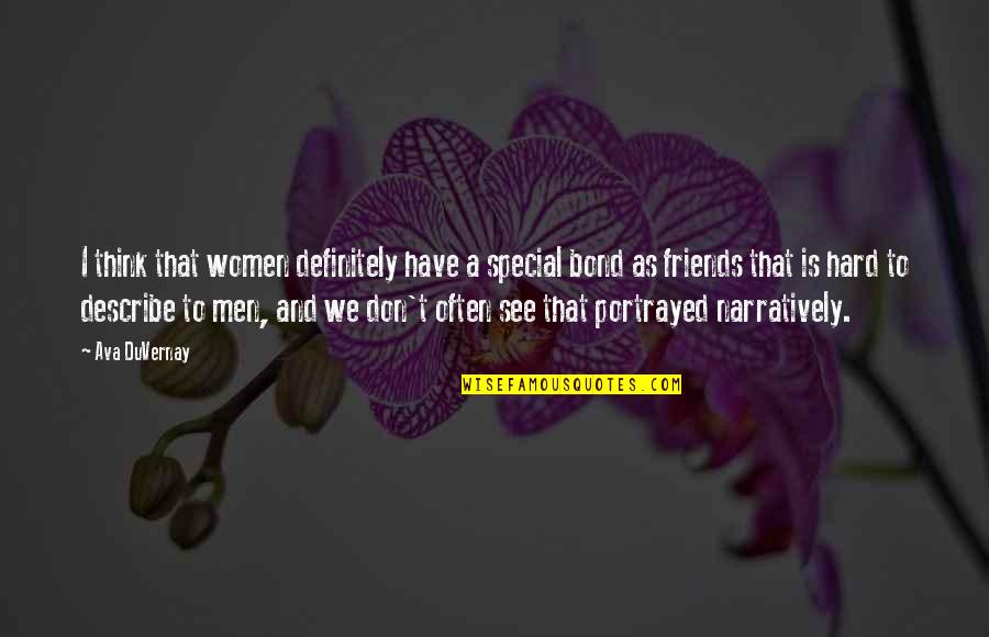 Some Special Bond Quotes By Ava DuVernay: I think that women definitely have a special Some Special Bond Quotes By Ava DuVernay: I think that women definitely have a special