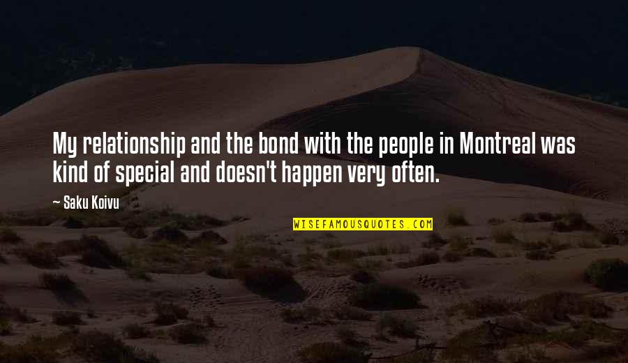 Some Special Bond Quotes By Saku Koivu: My relationship and the bond with the people Some Special Bond Quotes By Saku Koivu: My relationship and the bond with the people