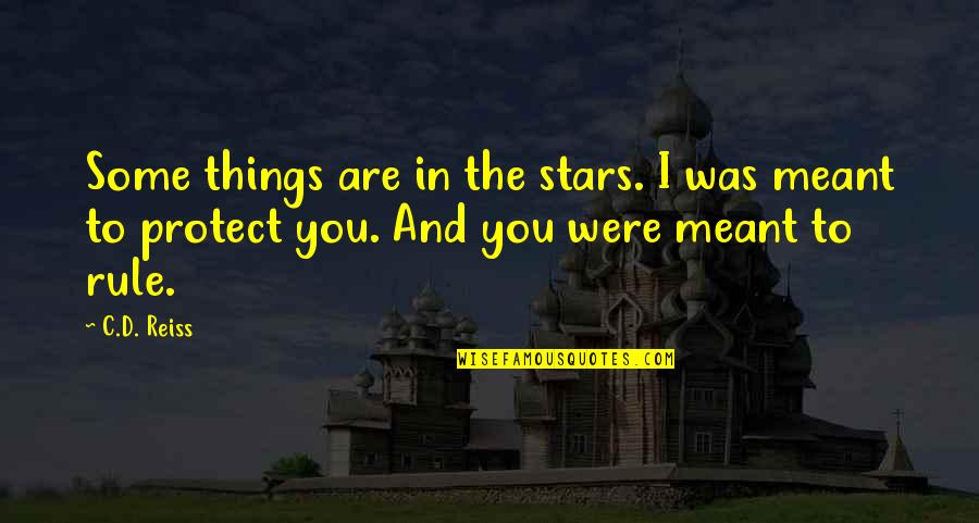 Some Things Are Meant To Be Quotes By C.D. Reiss: Some things are in the stars. I was