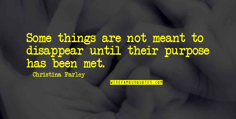 Some Things Are Meant To Be Quotes By Christina Farley: Some things are not meant to disappear until