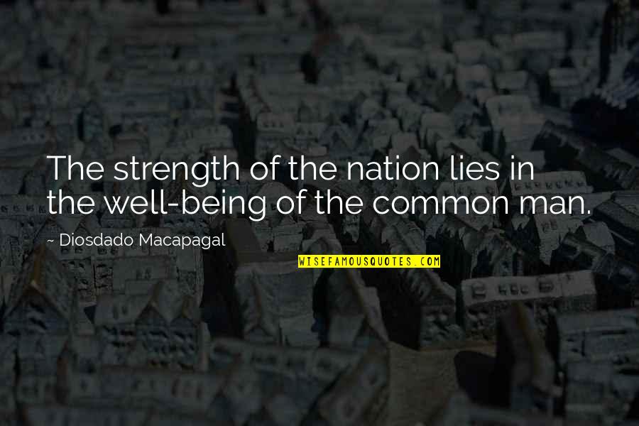 Some Words Hurts Quotes By Diosdado Macapagal: The strength of the nation lies in the