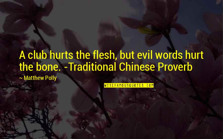 Some Words Hurts Quotes By Matthew Polly: A club hurts the flesh, but evil words