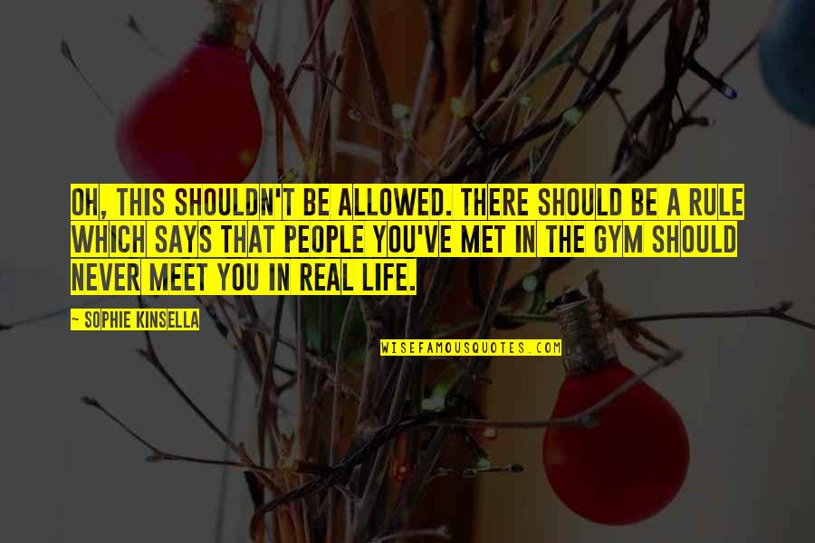 Someday It Gonna Make Sense Quotes By Sophie Kinsella: Oh, this shouldn't be allowed. There should be