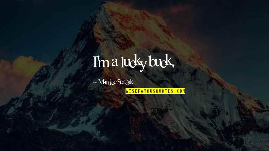 Someday Itll All Make Sense Quote Quotes By Maurice Sendak: I'm a lucky buck. Someday Itll All Make Sense Quote Quotes By Maurice Sendak: I'm a lucky buck.
