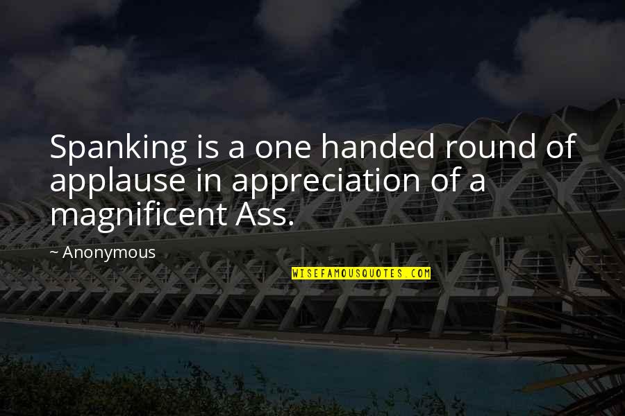 Someecards Inspirational Quotes By Anonymous: Spanking is a one handed round of applause