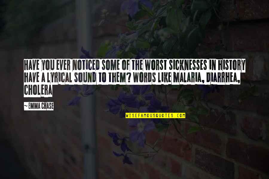 Some'er Quotes By Emma Chase: Have you ever noticed some of the worst