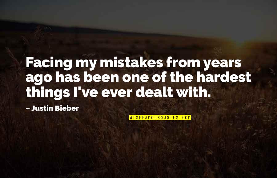 Someone Being Stuck In Your Head Quotes By Justin Bieber: Facing my mistakes from years ago has been