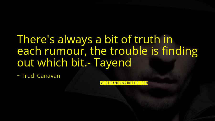 Someone Being There For You No Matter What Quotes By Trudi Canavan: There's always a bit of truth in each