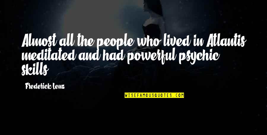 Someone Being Too Good To Be True Quotes By Frederick Lenz: Almost all the people who lived in Atlantis