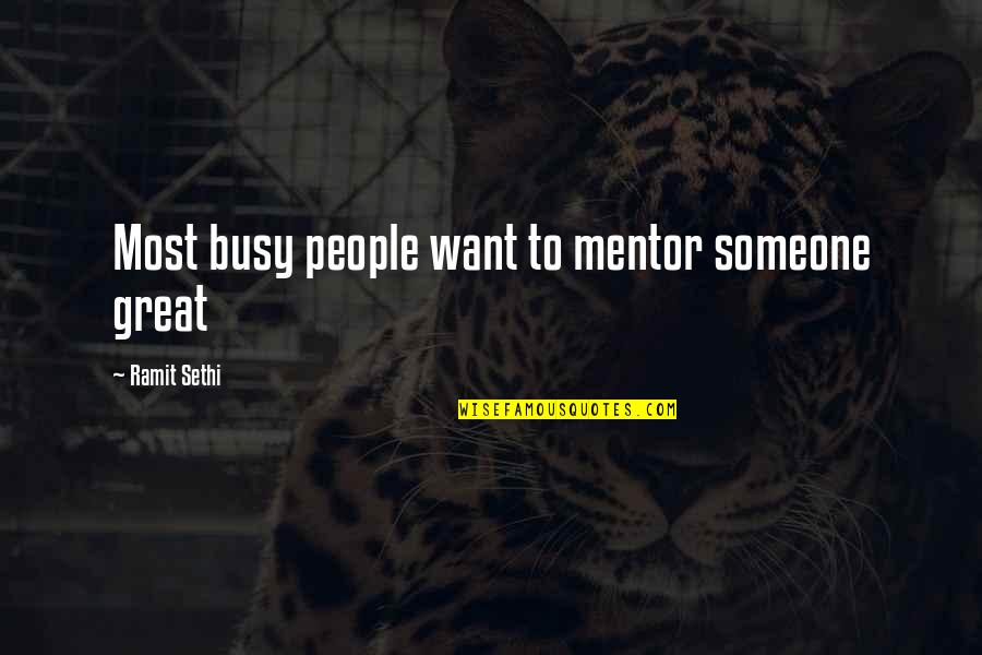 Someone Busy Quotes By Ramit Sethi: Most busy people want to mentor someone great