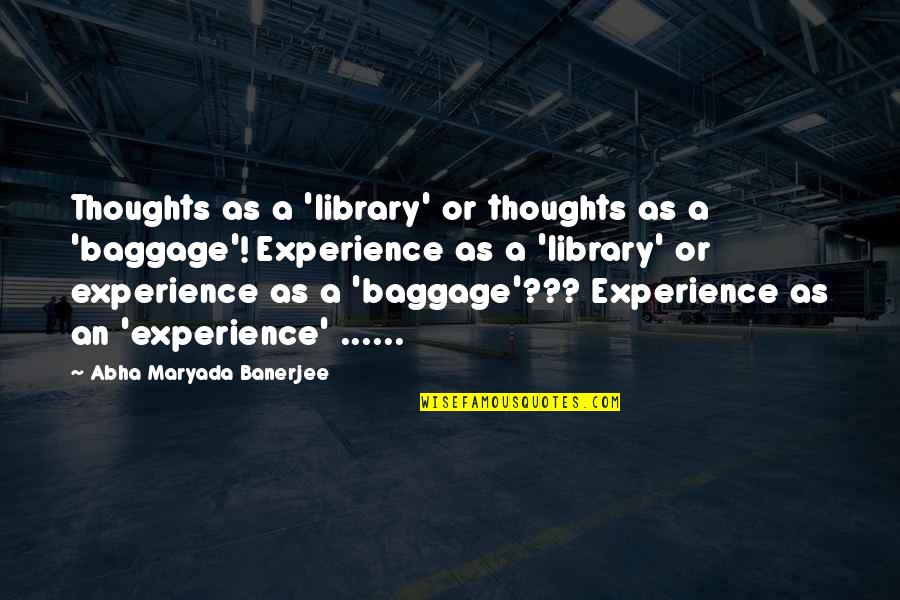 Someone Else Moving On Quotes By Abha Maryada Banerjee: Thoughts as a 'library' or thoughts as a