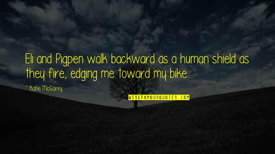 Someone Full Of Life And Spunk Quotes By Katie McGarry: Eli and Pigpen walk backward as a human