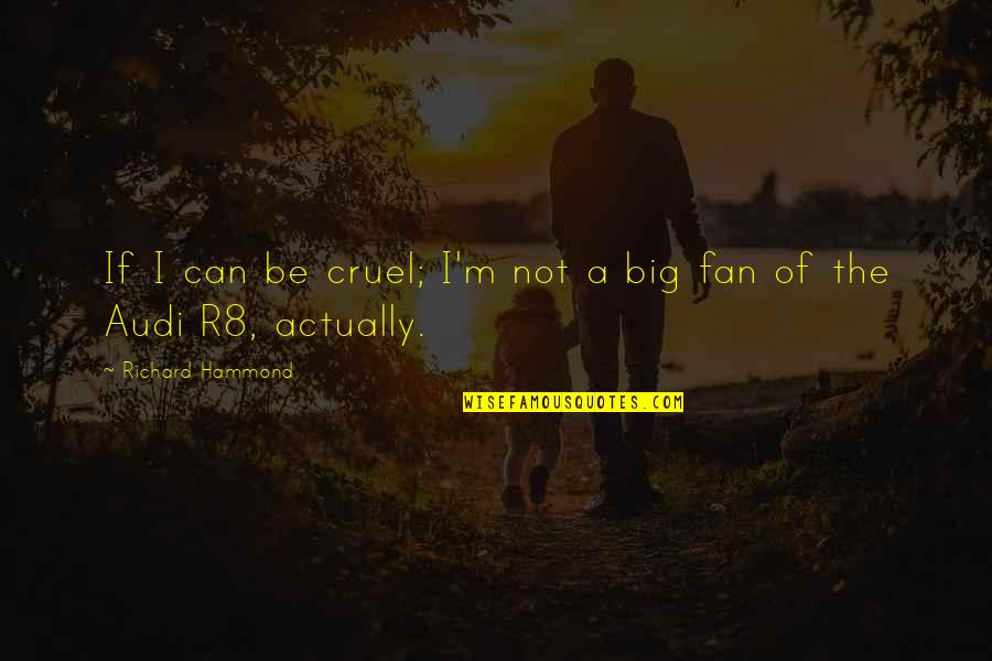 Someone Hacked My Facebook Account Quotes By Richard Hammond: If I can be cruel; I'm not a Someone Hacked My Facebook Account Quotes By Richard Hammond: If I can be cruel; I'm not a