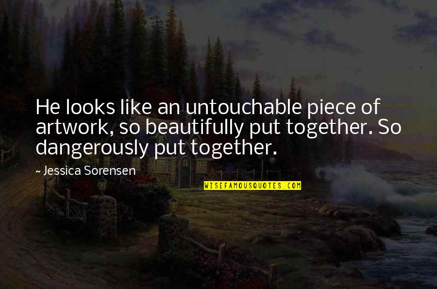 Someone I Used To Love Quotes By Jessica Sorensen: He looks like an untouchable piece of artwork,