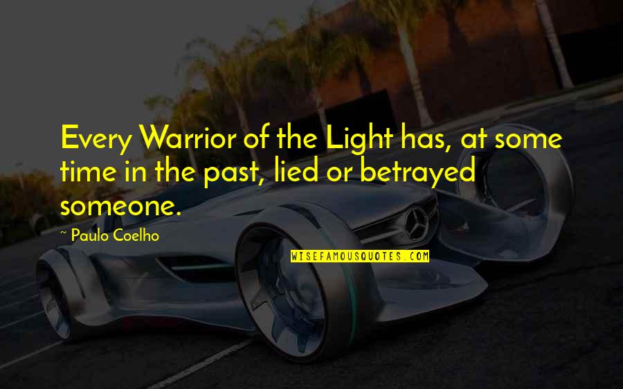 Someone In Your Past Quotes By Paulo Coelho: Every Warrior of the Light has, at some