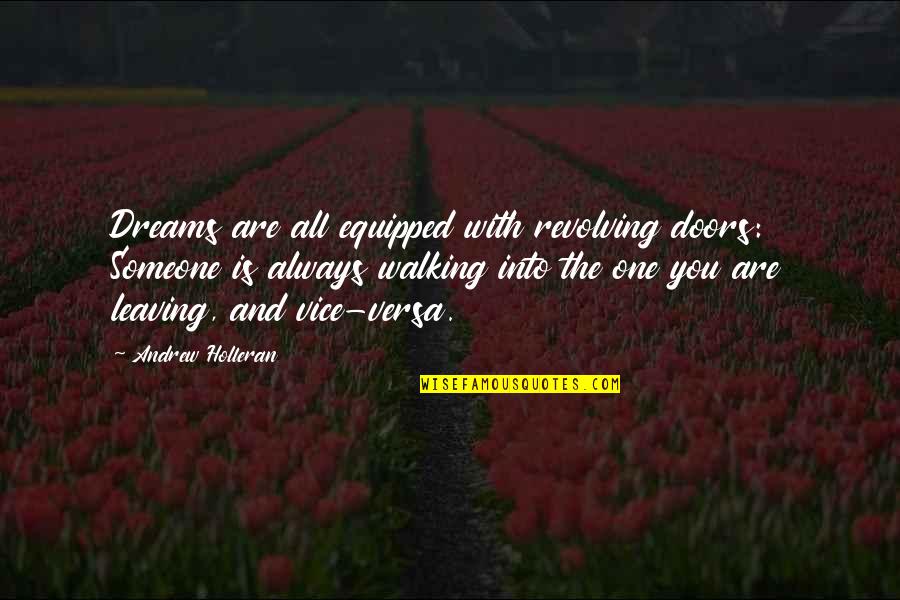 Someone Leaving You Quotes By Andrew Holleran: Dreams are all equipped with revolving doors: Someone