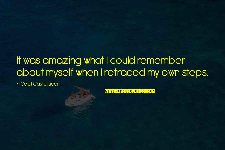 Someone Like Me Elaine Forrestal Quotes By Cecil Castellucci: It was amazing what I could remember about