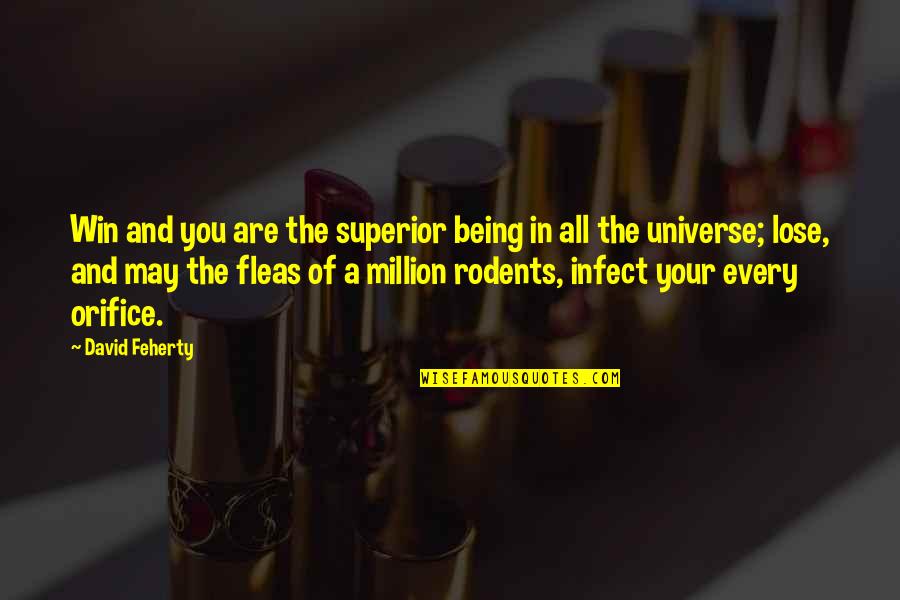 Someone Losing Your Respect Quotes By David Feherty: Win and you are the superior being in Someone Losing Your Respect Quotes By David Feherty: Win and you are the superior being in