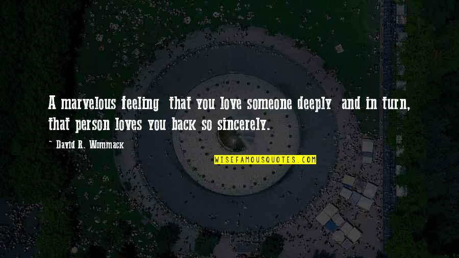 Someone Loves You Quotes By David R. Wommack: A marvelous feeling that you love someone deeply