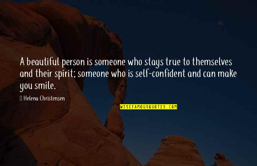 Someone Make U Smile Quotes By Helena Christensen: A beautiful person is someone who stays true