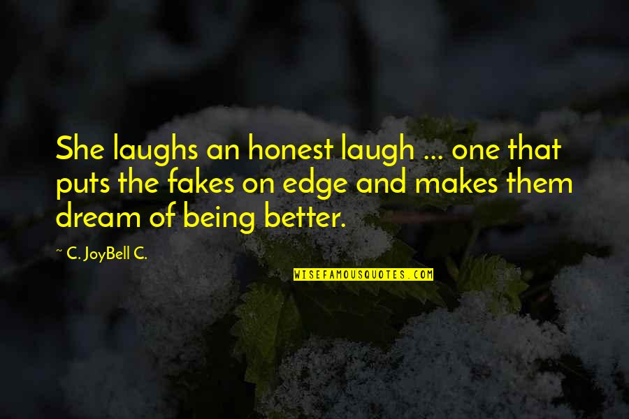 Someone Making You Smile Again Quotes By C. JoyBell C.: She laughs an honest laugh ... one that