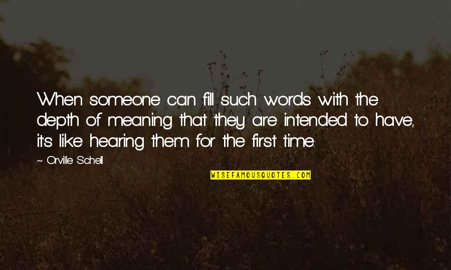 Someone Meaning So Much To You Quotes By Orville Schell: When someone can fill such words with the